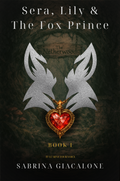 Sera, Lily & The Fox Prince (eBook) – YA Fantasy Novel | Forbidden Enchanted Forest | Instant Download